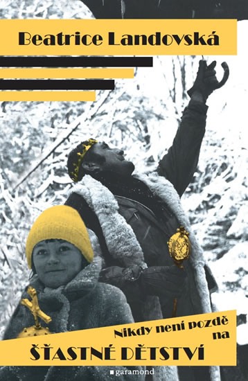 NIKDY NENÍ POZDĚ NA ŠŤASTNÉ DĚTSTVÍ