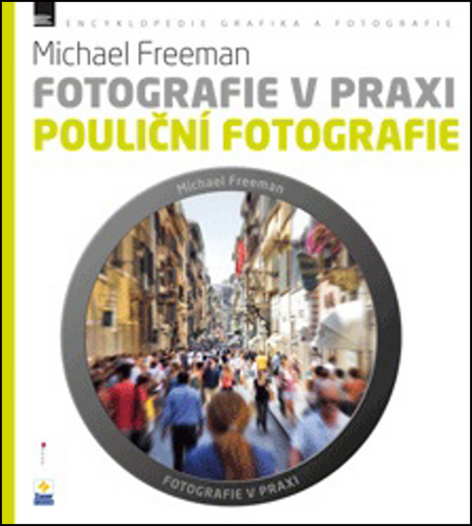 FOTOGRAFIE V PRAXI:POULIČNÍ FOTOGRAFIE