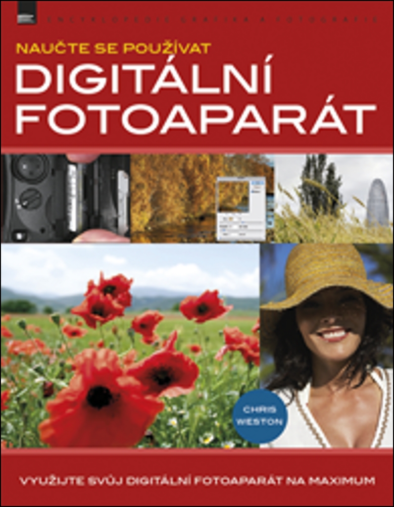 NAUČTE SE POUŽÍVAT-DIGITÁLNÍ FOTOAPARÁT