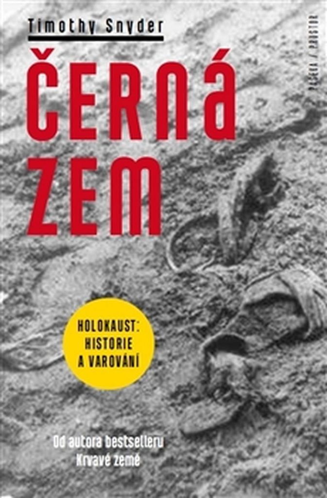ČERNÁ ZEM (HOLOKAUST-HISTORIE A VAROVÁNÍ)