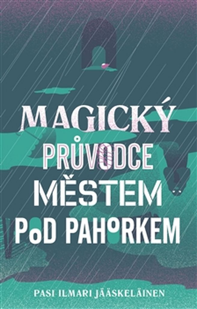 MAGICKÝ PRŮVODCE MĚSTEM POD PAHORKEM