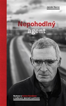 NEPOHODLNÝ AGENT-ROZHOVOR S KARLEM RANDÁKEM O MAFIÁNECH...