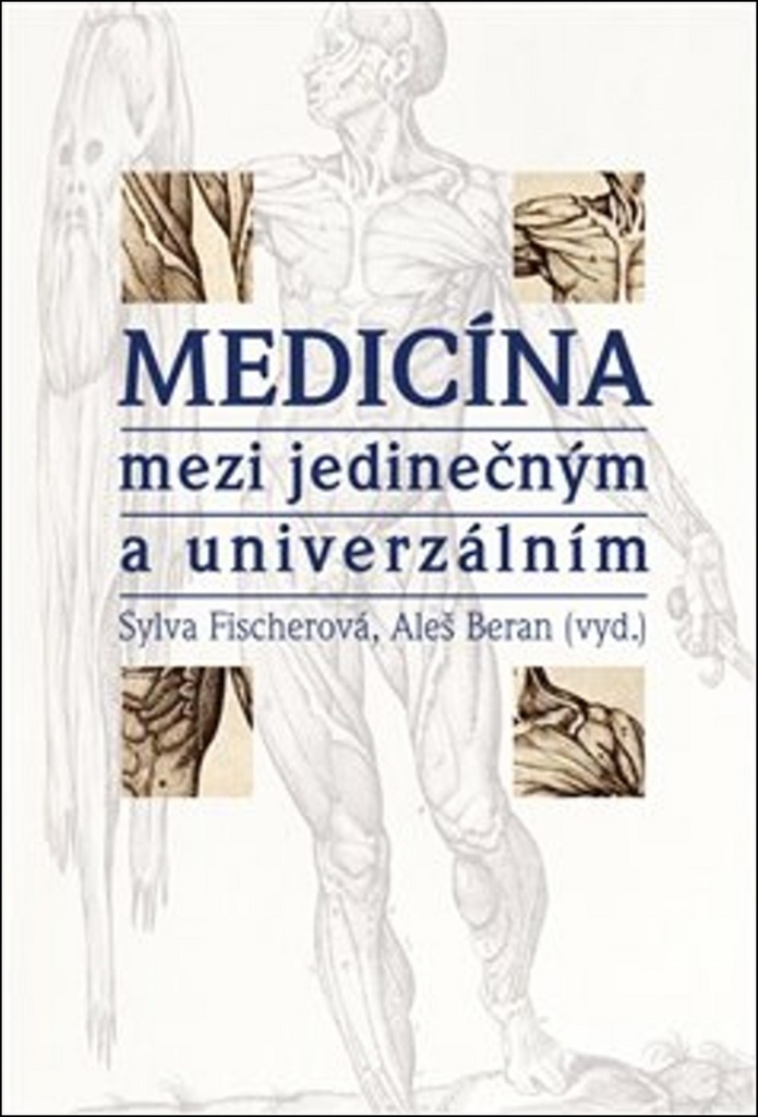 MEDICÍNA MEZI JEDINEČNÝM A UNIVERZÁLNÍM