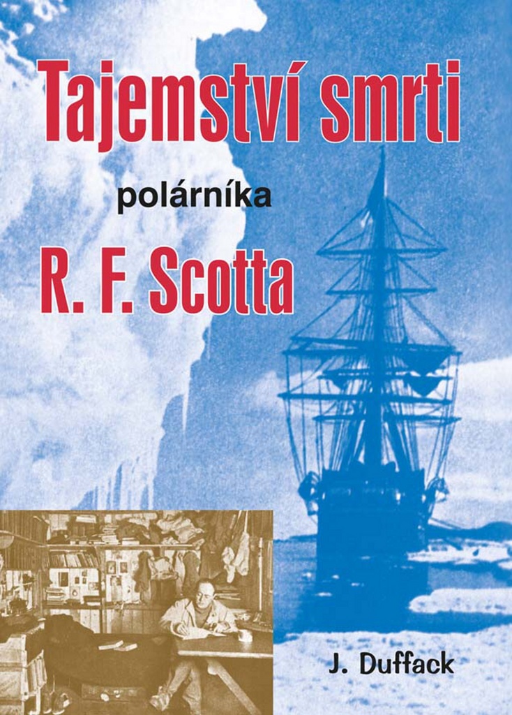 TAJEMSTVÍ SMRTI POLÁRNÍKA R. F. SCOTTA