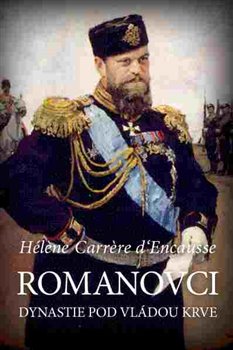 ROMANOVCI-DYNASTIE POD VLÁDOU KRVE