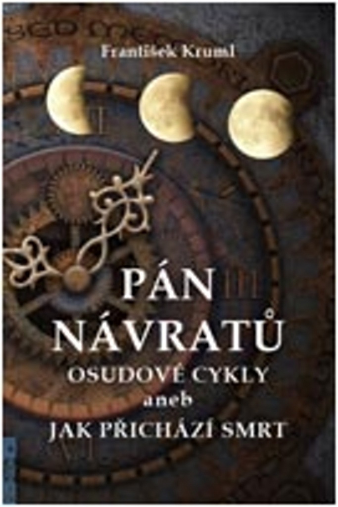 PÁN NÁVRATŮ-OSUDOVÉ CYKLY ANEB JAK PŘICHÁZÍ SMRT
