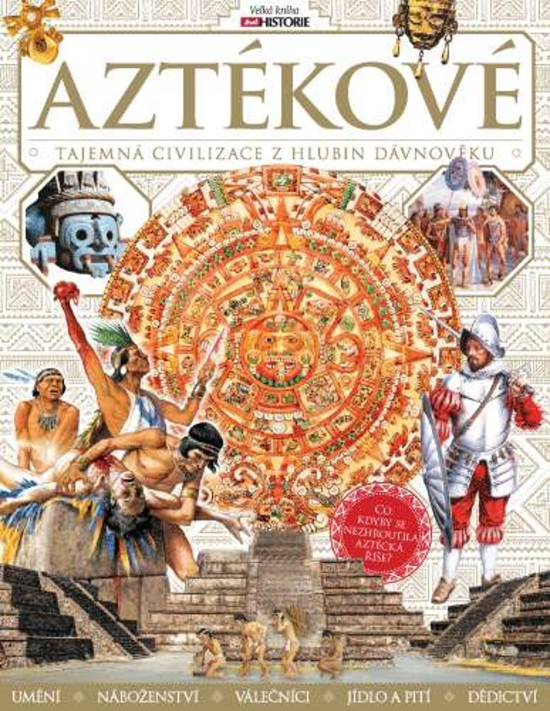 AZTÉKOVÉ TAJEMNÉ CIVILIZACE Z HLUBIN DÁVNOVĚKU