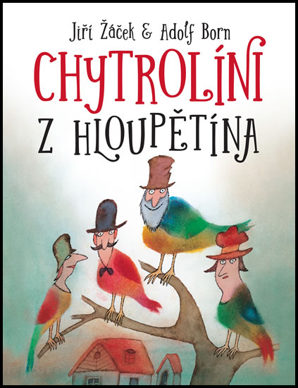 CHYTROLÍNI Z HLOUPĚTÍNA
