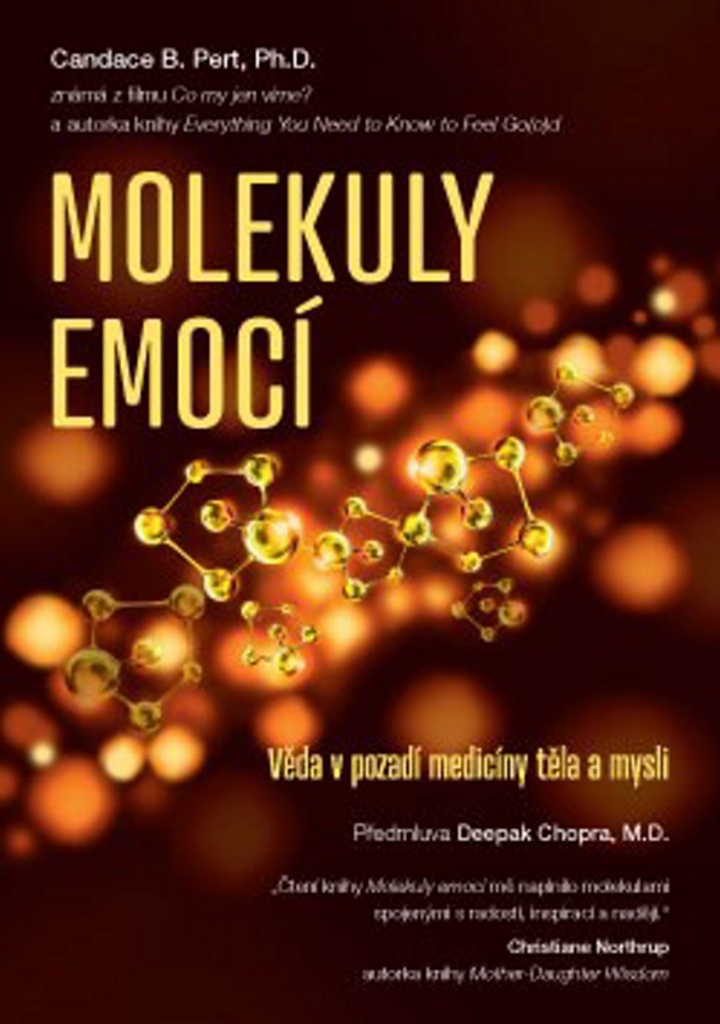MOLEKULY EMOCÍ-VĚDA V POZADÍ MEDICÍNY TĚLA A MYSLI