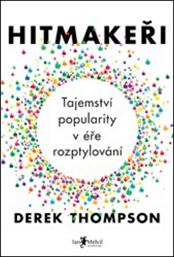 HITMAKEŘI TAJEMSTVÍ POPULARITY V ÉŘE ROZPTYLOVÁNÍ