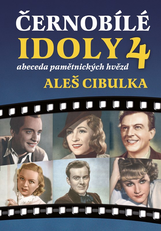 ČERNOBÍLÉ IDOLY 4-ABECEDA PAMĚTNICKÝCH HVĚZD