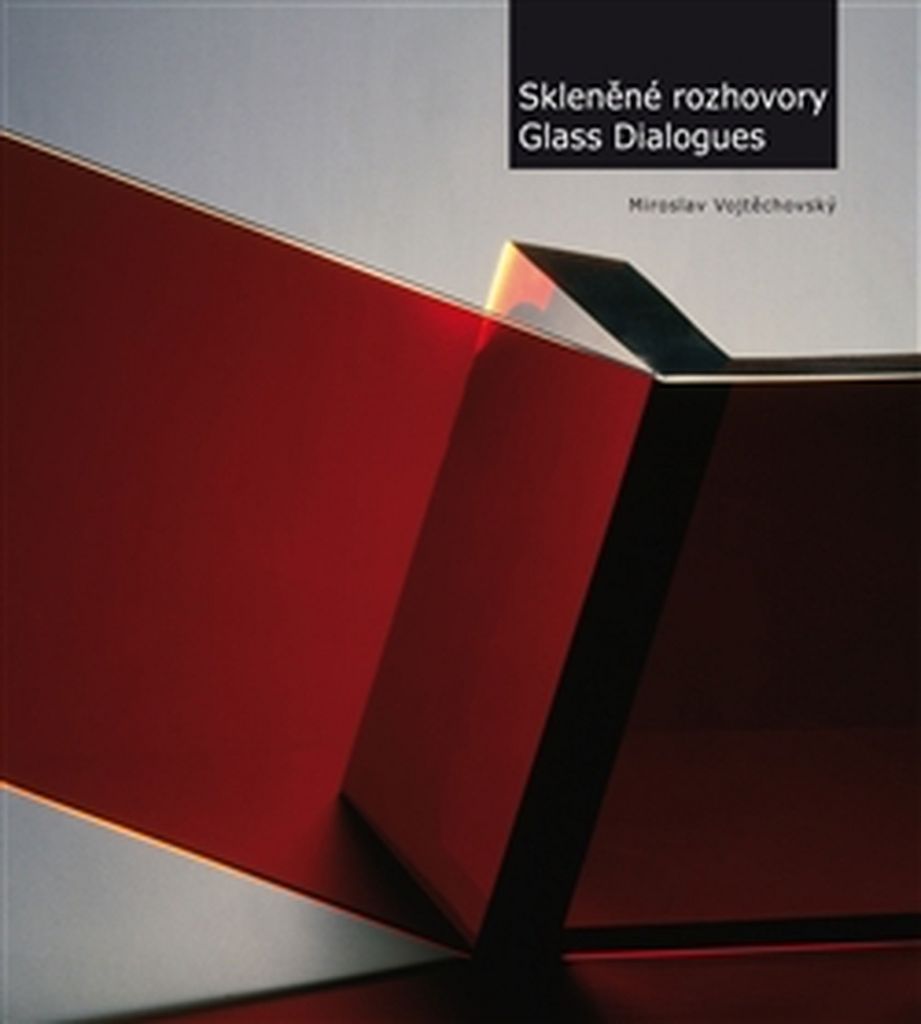 SKLENĚNÉ ROZHOVORY/GLASS DIALOGUES