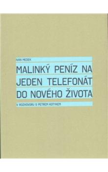 MALINKÝ PENÍZ NA JEDEN TELEFONÁT DO NOVÉHO ŽIVOTA