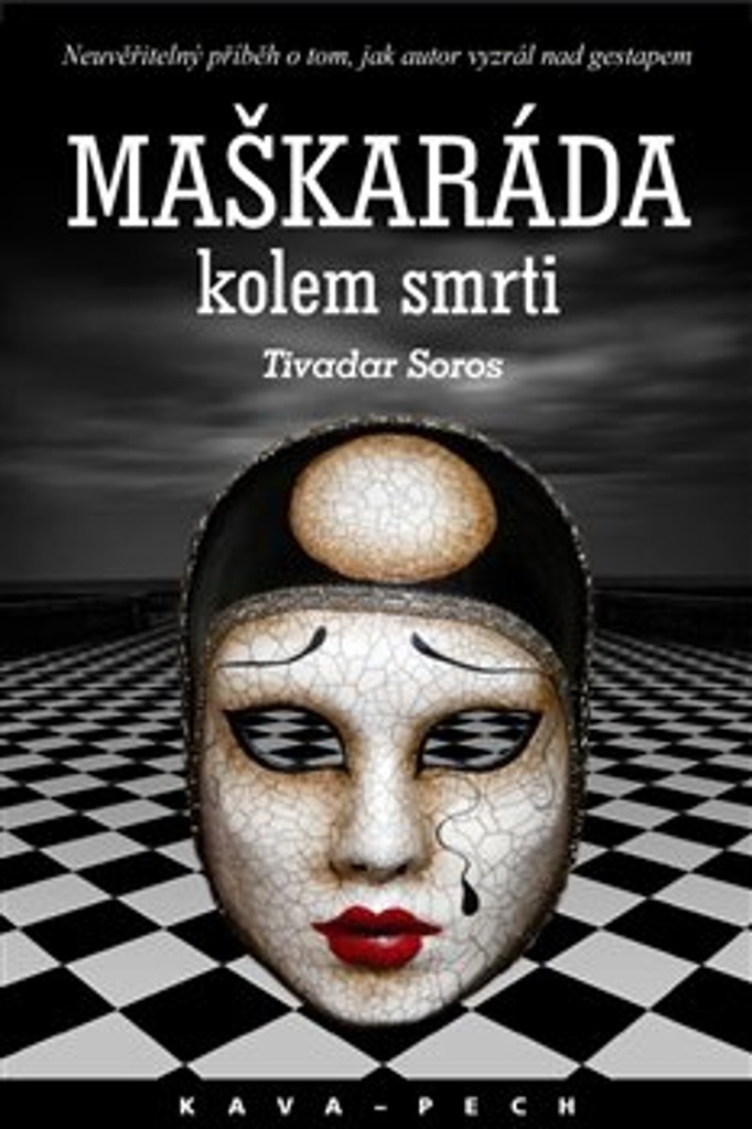 MAŠKARÁDA KOLEM SMRTI.NEUVĚŘITELNÝ PŘÍBĚH,JAK AUTOR VYZRÁL..