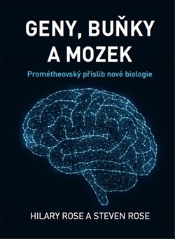 GENY,BUŇKY A MOZEK PROMÉTHEOVSKÝ PŘÍSLIB NOVÉ BIOLOGIE