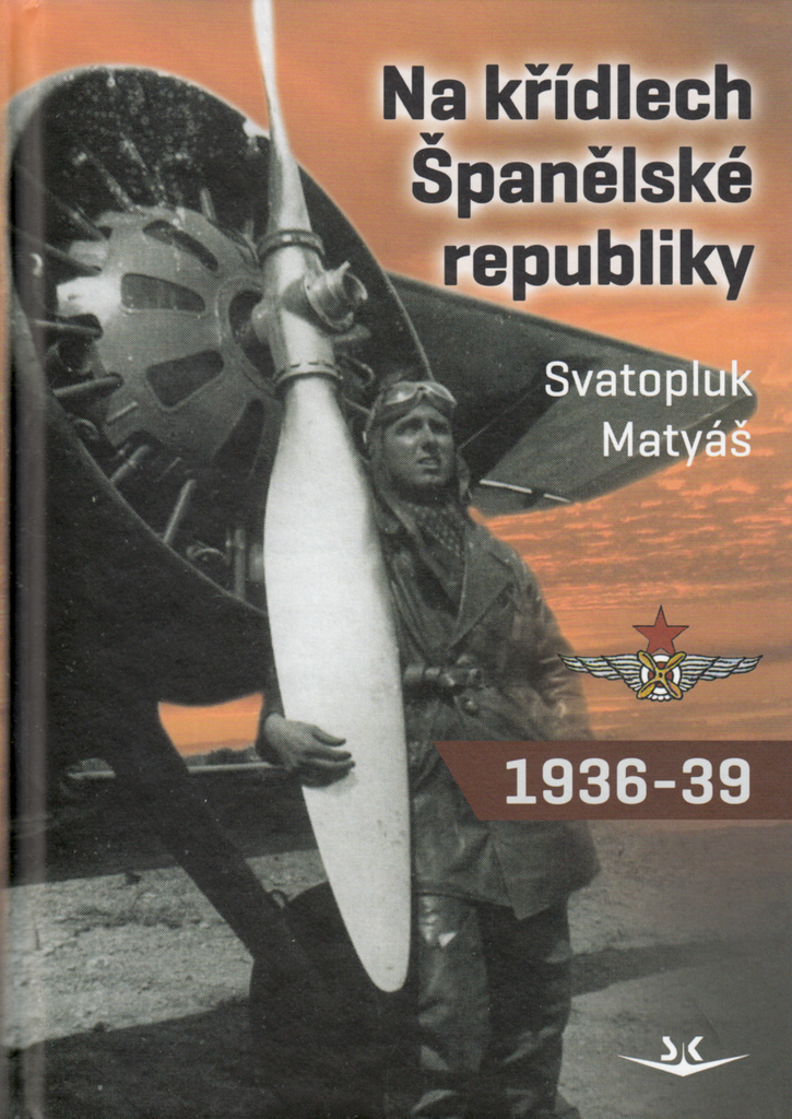 NA KŘÍDLECH ŠPANĚLSKÉ REPUBLIKY 1936-39