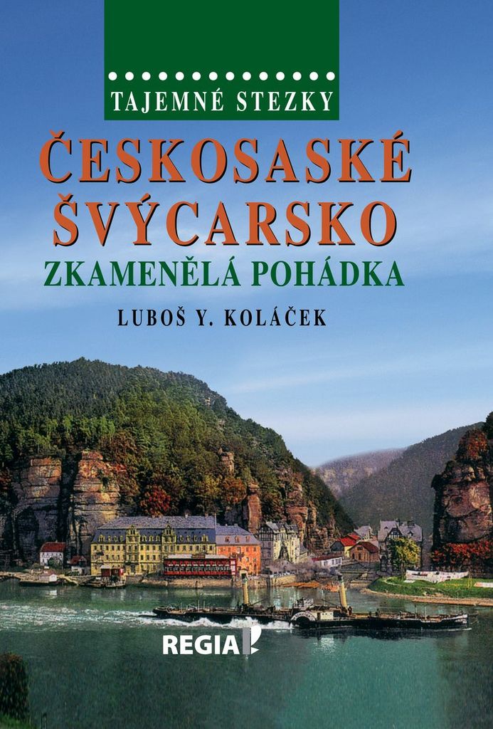 TAJEMNÉ STEZKY-ČESKOSASKÉ ŠVÝCARSKO-2.VYD.