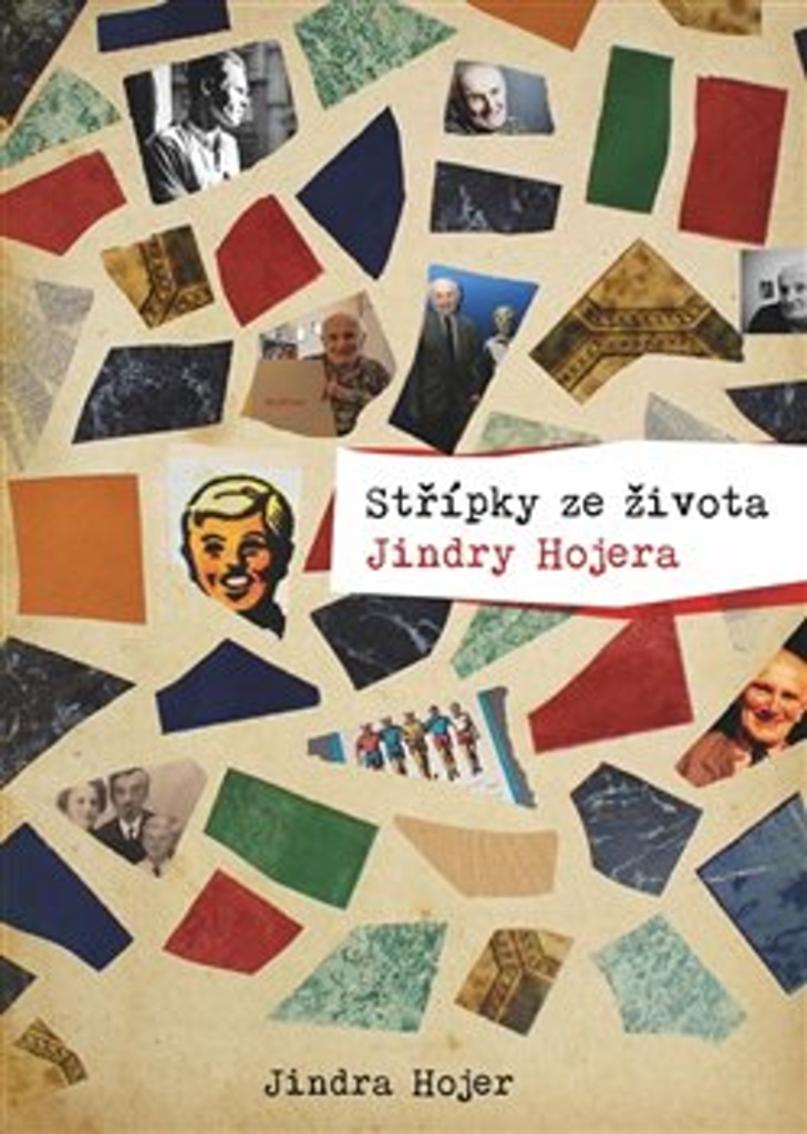 STŘÍPKY ZE ŽIVOTA JINDRY HOJERA