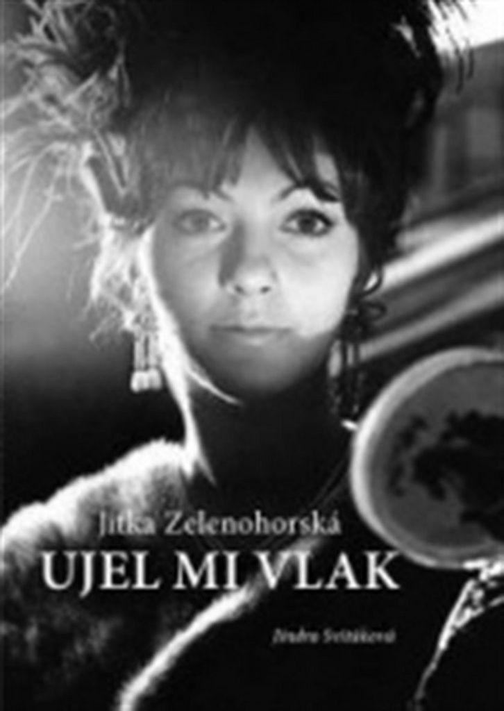 JITKA ZELENOHORSKÁ¦UJEL MI VLAK