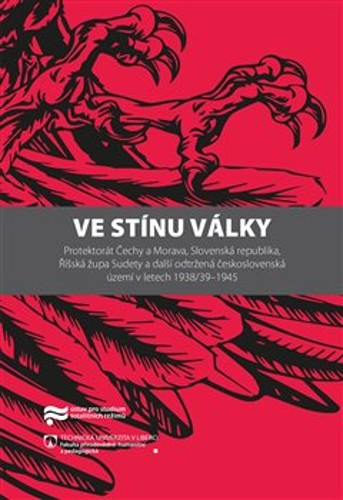 VE STÍNU VÁLKY - ÚSTAV PRO STUDIUM TOT. R.