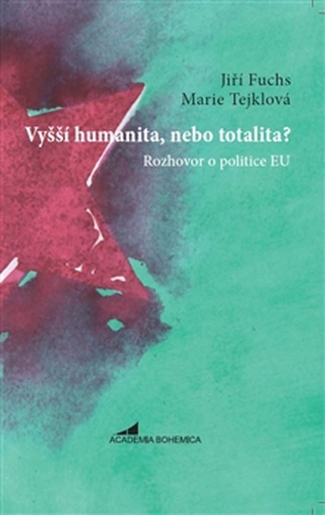VYŠŠÍ HUMANITA,NEBO TOTALITA? ROZHOVOR O POLITICE EU