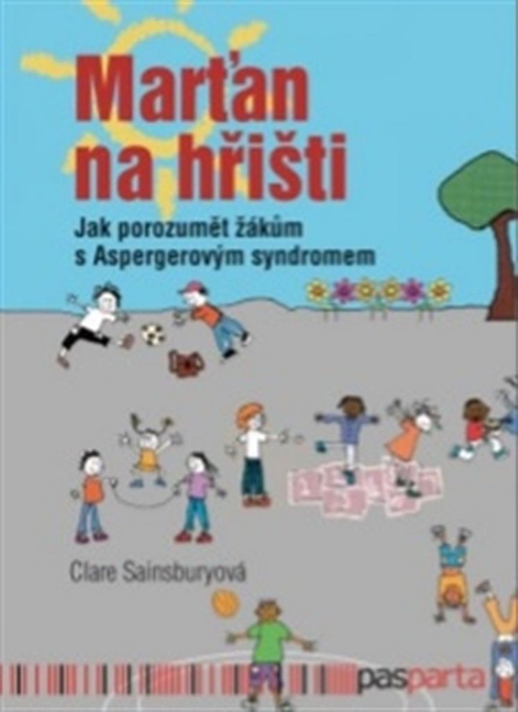 MARŤAN NA HŘIŠTI(JAK POROZUMĚT ŽÁKŮM S ASPERGEROVÝM SYNDROM.