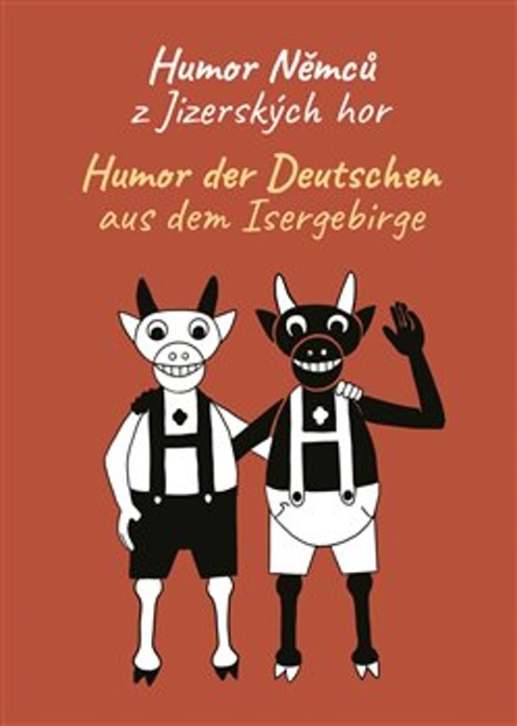 HUMOR NĚMCŮ Z JIZERSKÝCH HOR / HUMOR DER DEUTSCHEN AUS DEM I