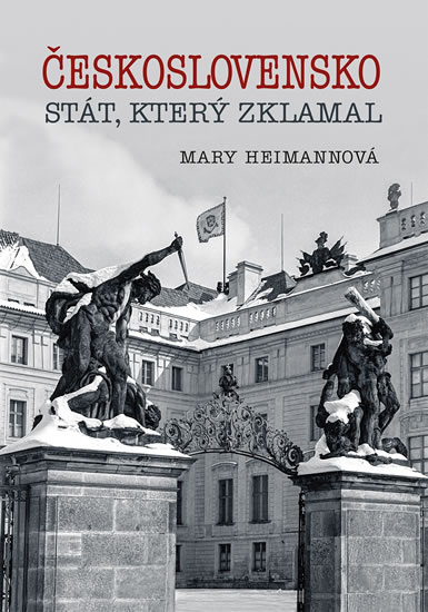 ČESKOSLOVENSKO - STÁT, KTERÝ ZKLAMAL