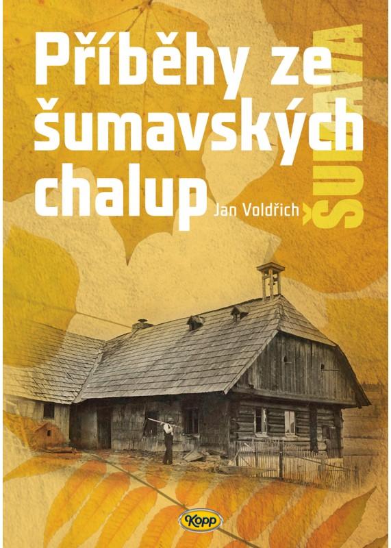 PŘÍBĚHY ZE ŠUMAVSKÝCH CHALUP - 2. VYDÁNÍ