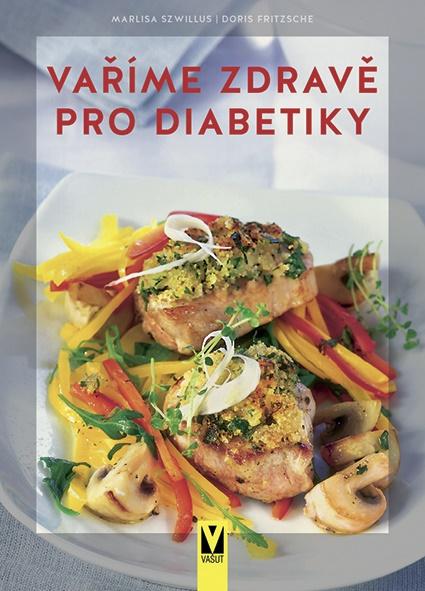VAŘÍME ZDRAVĚ PRO DIABETIKY - 3. VYDÁNÍ