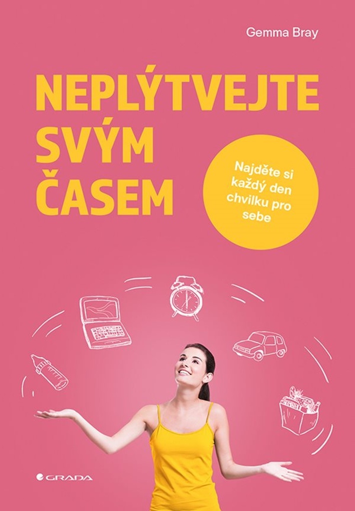 NEPLÝTVEJTE SVÝM ČASEM