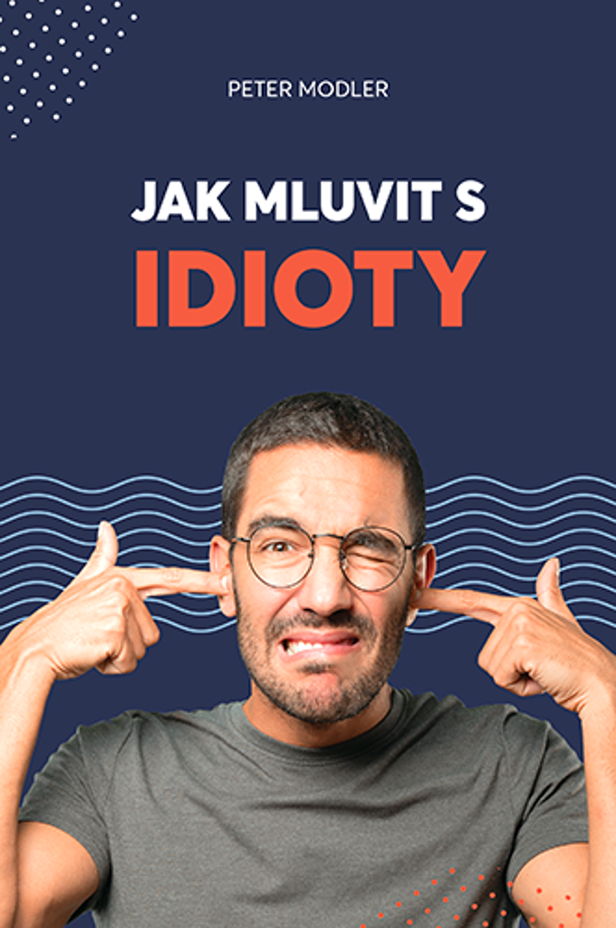 JAK MLUVIT S IDIOTY