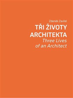 TŘI ŽIVOTY ARCHITEKTA
