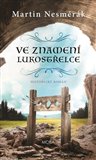 VE ZNAMENÍ LUKOSTŘELCE 4 STRÁŽCI Z LANDŠTEJNA