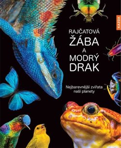 RAJČATOVÁ ŽÁBA A MODRÝ DRAK - NEJBAREVNĚ