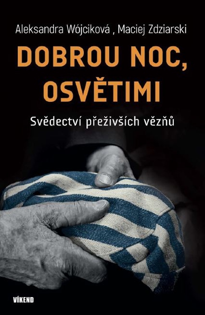 DOBROU NOC, OSVĚTIMI - SVĚDECTVÍ PŘEŽIVŠ