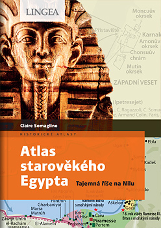 ATLAS STAROVĚKÉHO EGYPTA - TAJEMSTVÍ ŘÍŠ