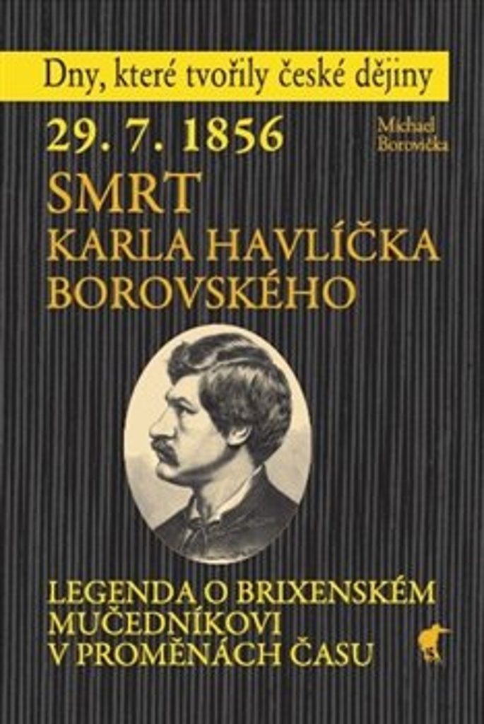 29. 7. 1856 - SMRT KARLA HAVLÍČKA BOROVSKÉHO