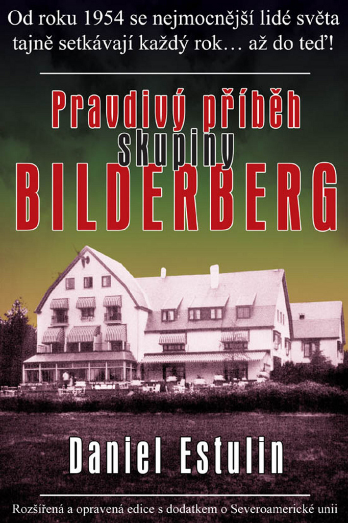 PRAVDIVÝ PŘÍBĚH SKUPINY BILDERBERG