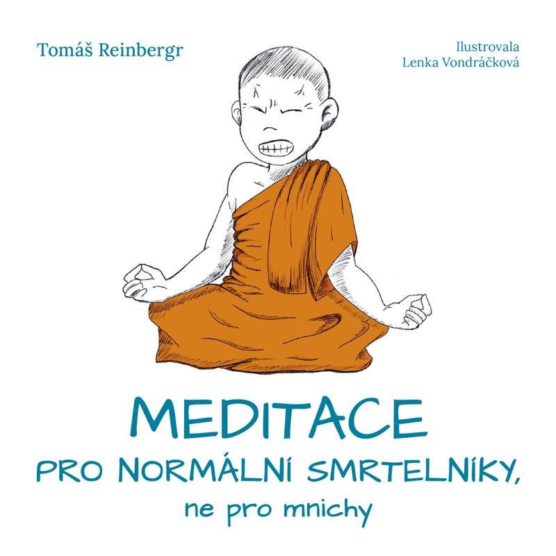 MEDITACE PRO NORMÁLNÍ SMRTELNÍKY, NE PRO