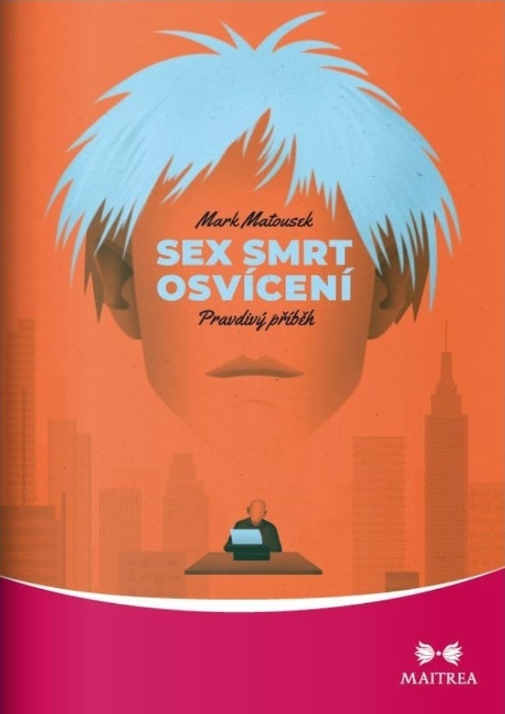 SEX, SMRT, OSVÍCENÍ - PRAVDIVÝ PŘÍBĚH