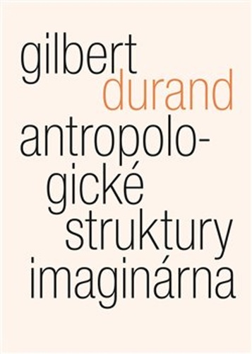 ANTROPOLOGICKÉ STRUKTURY IMAGINÁRNA