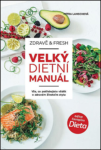 ZDRAVĚ & FRESH ANEB VELKÝ DIETNÍ MANUÁL LEHCE POŠKOZENÁ SLEVA 20%