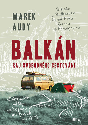BALKÁN – RÁJ SVOBODNÉHO CESTOVÁNÍ