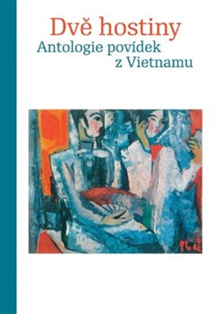 DVĚ HOSTINY ANTOLOGIE POVÍDEK Z VIETNAMU