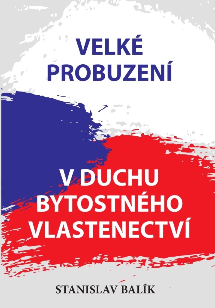 VELKÉ PROBUZENÍ V DUCHU BYTOSTNÉHO VLASTENECTVÍ