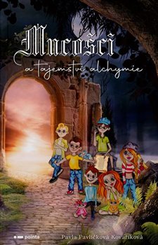 MUCOŠCI A TAJEMSTVÍ ALCHYMIE
