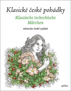 KLASICKÉ ČESKÉ POHÁDKY: NĚMECKO-ČESKÉ VYDÁNÍ