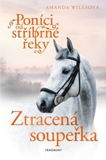PONÍCI OD STŘÍBRNÉ ŘEKY 6 ZTRACENÁ SOUPEŘKA