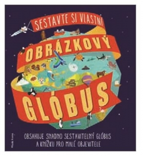 OBRÁZKOVÝ GLÓBUS (KNÍŽKA+SOUČÁSTKY K SESTAVENÍ OTOČNÉHO...)